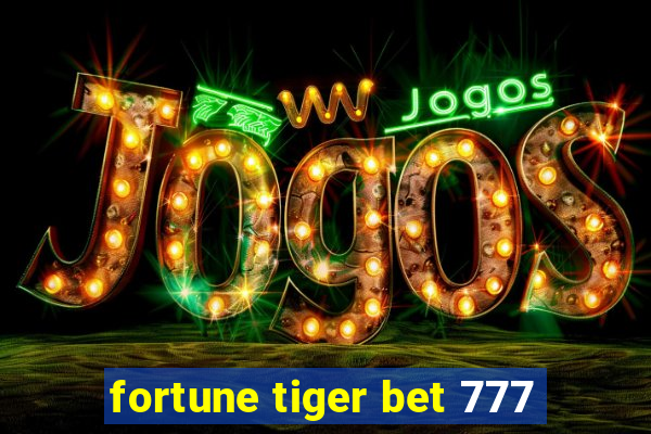 fortune tiger bet 777